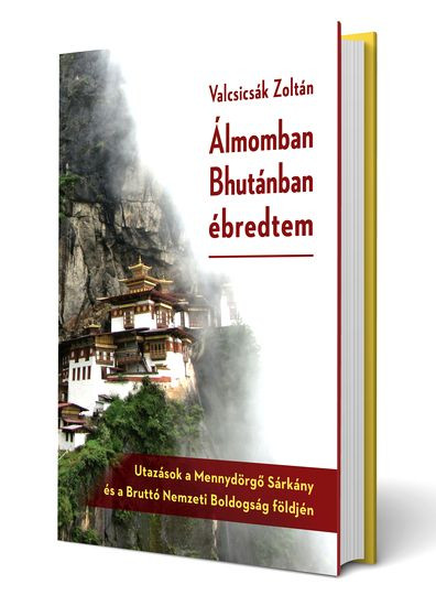 Álmomban Bhutánban ébredtem Álmomban Bhutánban ébredtem