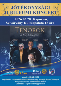 A Tenorok koncertjével ünnepli fennállásának 15. évfordulóját a Kaposvári Rotary Klub